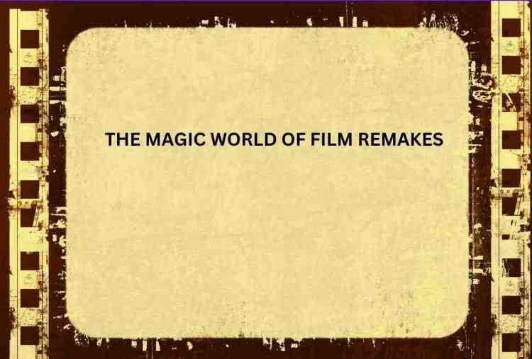 THE MAGIC WORLD OF FILM REMAKES