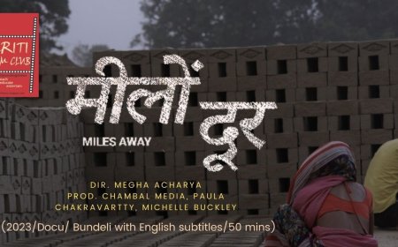 MEELON DUR :  A BEAUTIFUL DOCUMENTARY BY MEGHA ACHARYA