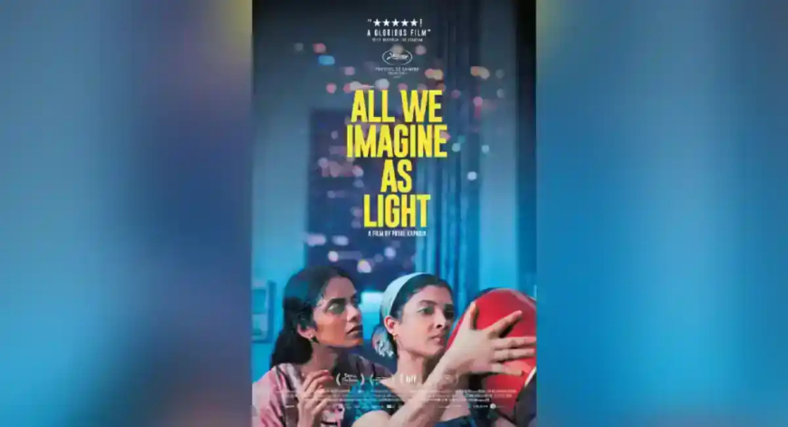 All We Imagine as Light: A tale of three women in the quest for their light.