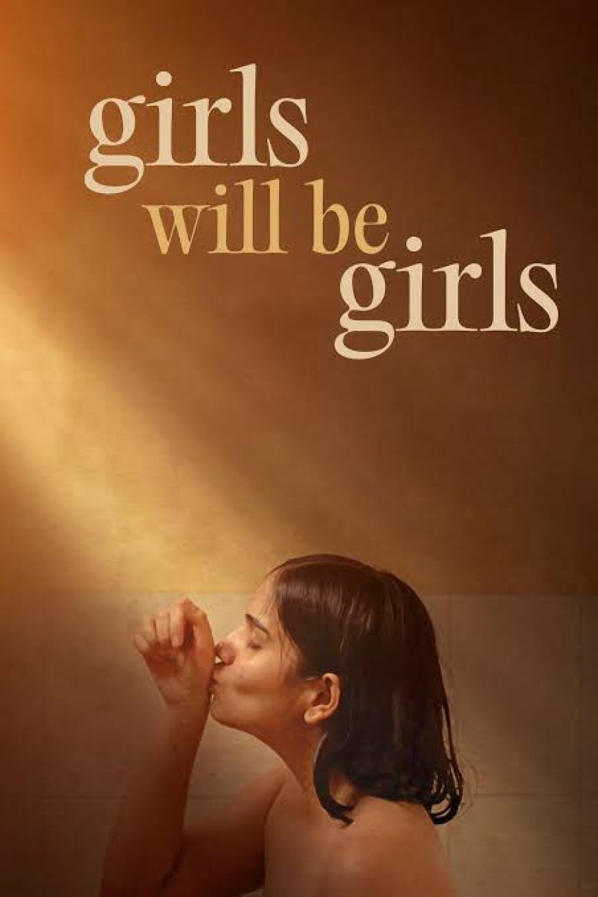 Review : GIRLS WILL BE GIRLS (2024)