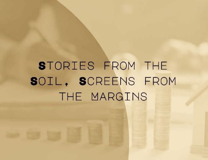 Stories from the Soil, Screens from the Margins